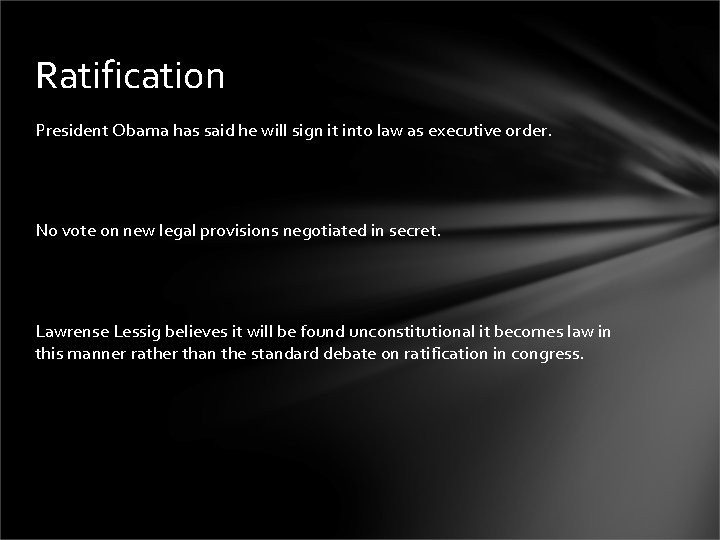 Ratification President Obama has said he will sign it into law as executive order.