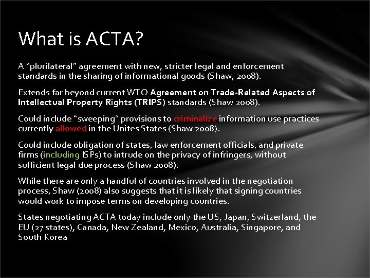 What is ACTA? A “plurilateral” agreement with new, stricter legal and enforcement standards in