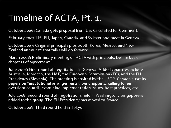 Timeline of ACTA, Pt. 1. October 2006: Canada gets proposal from US. Circulated for