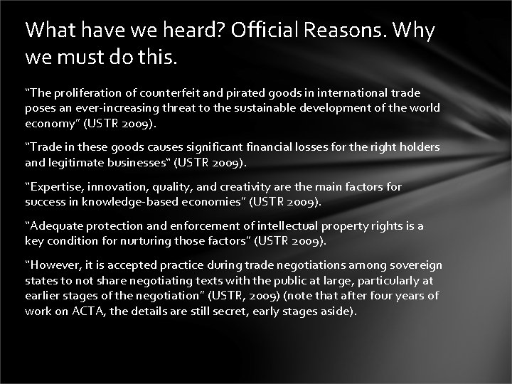 What have we heard? Official Reasons. Why we must do this. “The proliferation of
