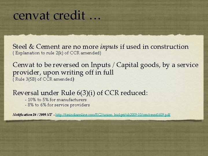 cenvat credit … Steel & Cement are no more inputs if used in construction