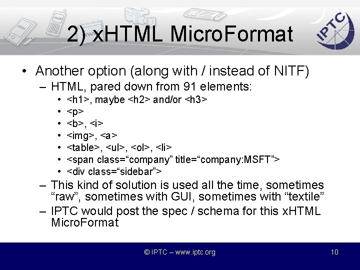 2) x. HTML Micro. Format • Another option (along with / instead of NITF)