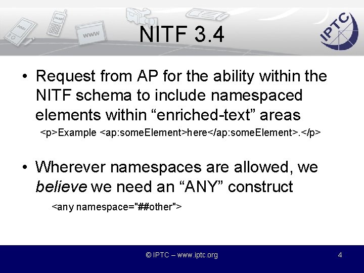 NITF 3. 4 • Request from AP for the ability within the NITF schema