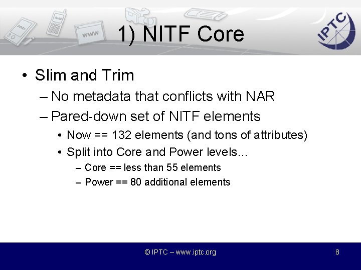 1) NITF Core • Slim and Trim – No metadata that conflicts with NAR