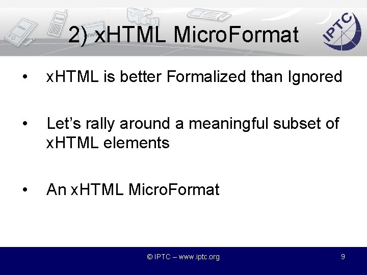 2) x. HTML Micro. Format • x. HTML is better Formalized than Ignored •