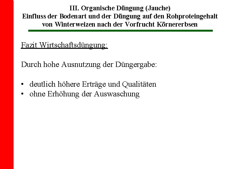 III. Organische Düngung (Jauche) Einfluss der Bodenart und der Düngung auf den Rohproteingehalt von