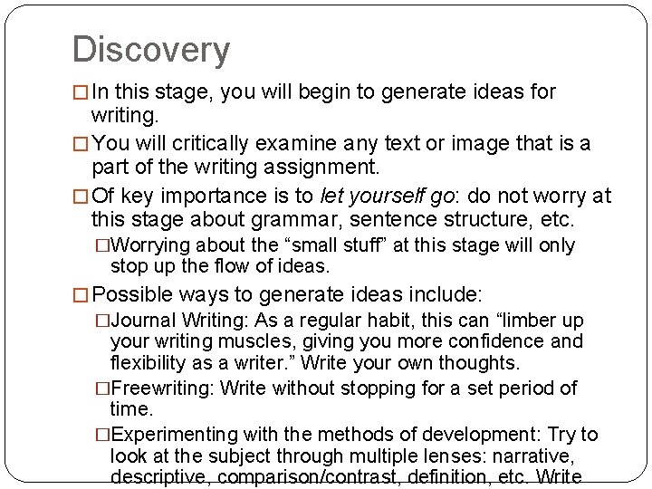 Discovery � In this stage, you will begin to generate ideas for writing. �