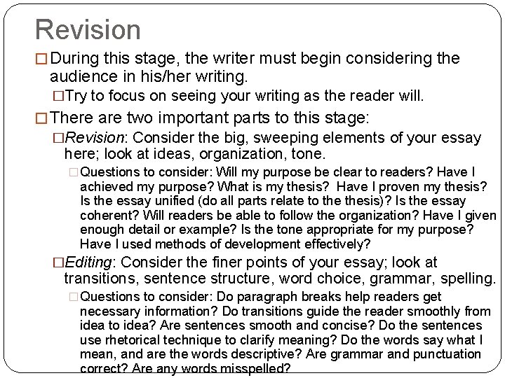 Revision � During this stage, the writer must begin considering the audience in his/her