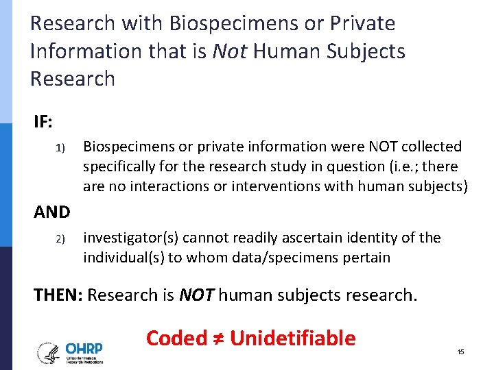 Research with Biospecimens or Private Information that is Not Human Subjects Research IF: 1)