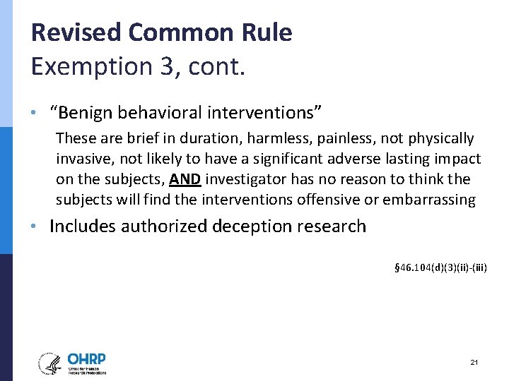 Revised Common Rule Exemption 3, cont. • “Benign behavioral interventions” These are brief in
