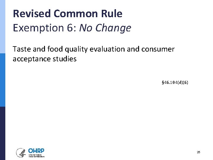 Revised Common Rule Exemption 6: No Change Taste and food quality evaluation and consumer