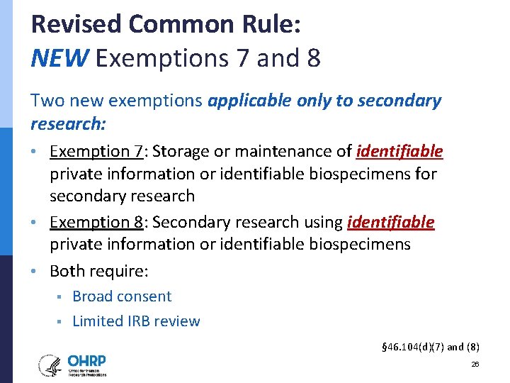 Revised Common Rule: NEW Exemptions 7 and 8 Two new exemptions applicable only to