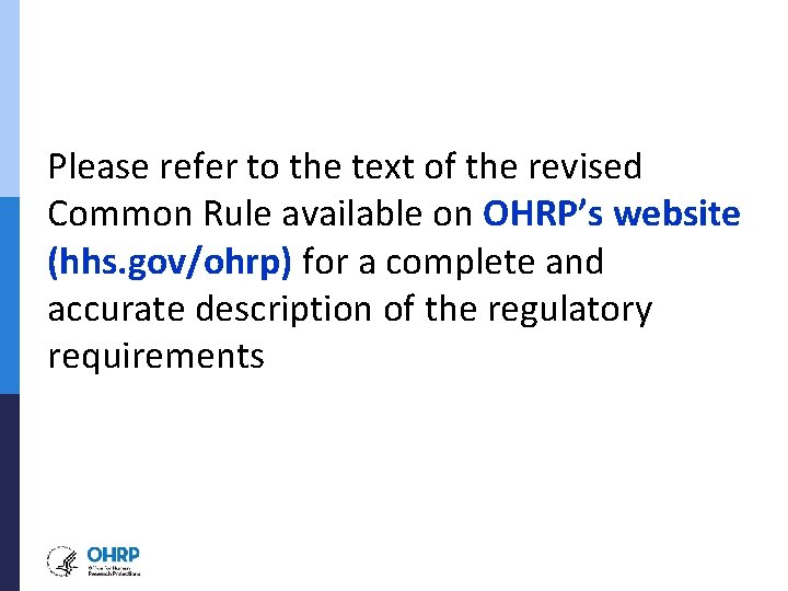 Please refer to the text of the revised Common Rule available on OHRP’s website