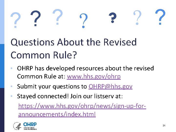? ? ? ? Questions About the Revised Common Rule? • OHRP has developed