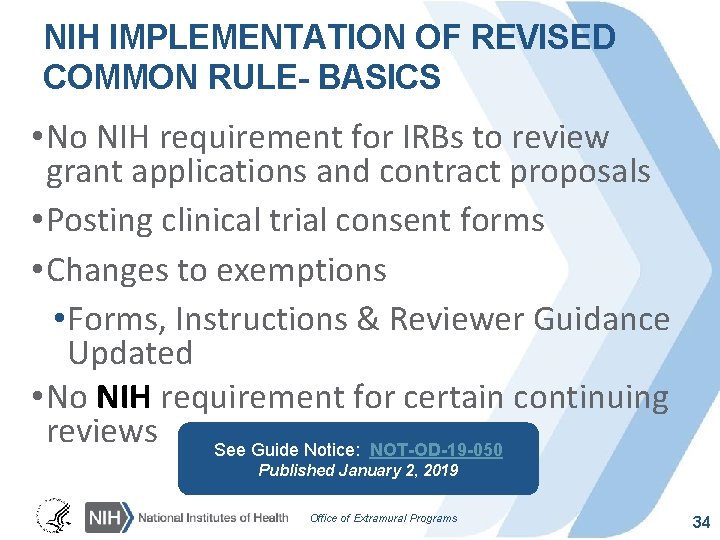 NIH IMPLEMENTATION OF REVISED COMMON RULE- BASICS • No NIH requirement for IRBs to