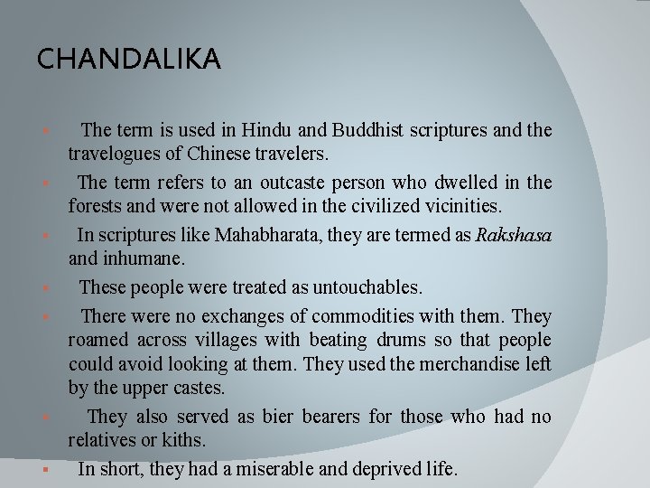 CHANDALIKA § § § § The term is used in Hindu and Buddhist scriptures