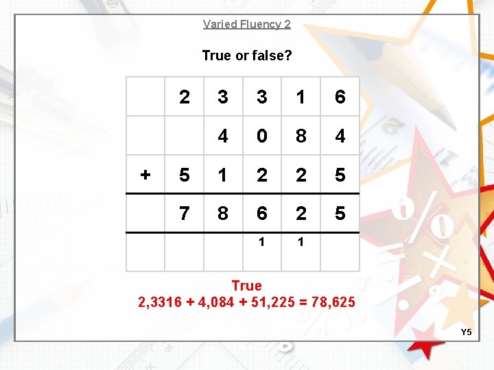Varied Fluency 2 True or false? 2 + 3 3 1 6 4 0