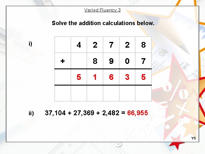 Varied Fluency 3 Solve the addition calculations below. i) 4 + 5 ii) 2