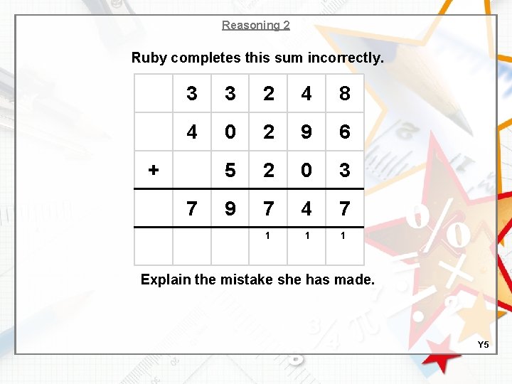 Reasoning 2 Ruby completes this sum incorrectly. 3 3 2 4 8 4 0