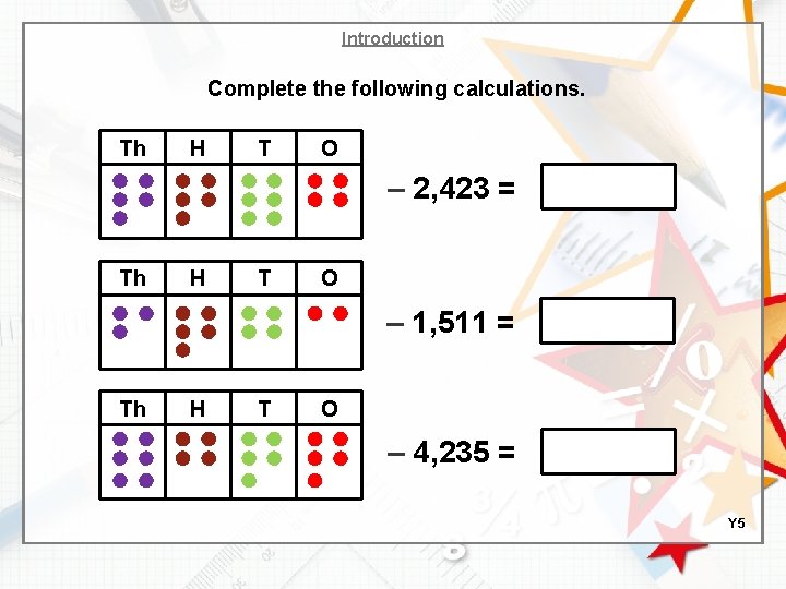 Introduction Complete the following calculations. Th H T O – 2, 423 = Th