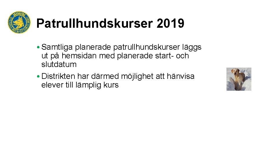 Patrullhundskurser 2019 • Samtliga planerade patrullhundskurser läggs ut på hemsidan med planerade start- och