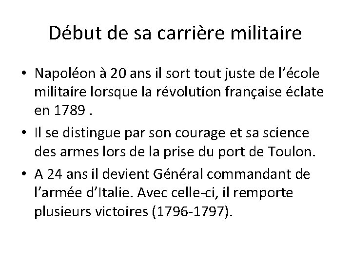 Début de sa carrière militaire • Napoléon à 20 ans il sort tout juste