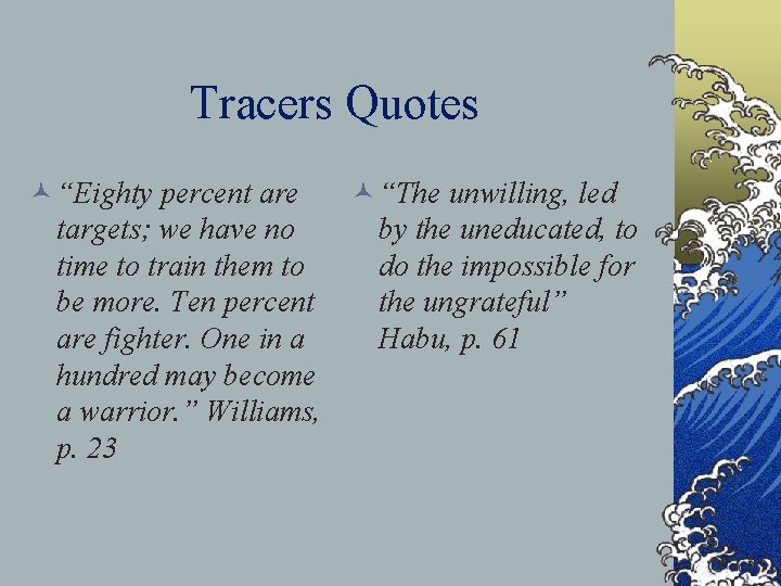 Tracers Quotes © “Eighty percent are © “The unwilling, led targets; we have no