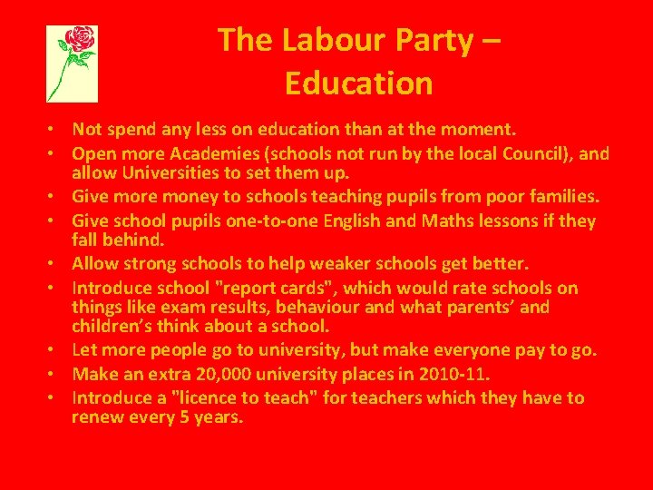 The Labour Party – Education • Not spend any less on education than at