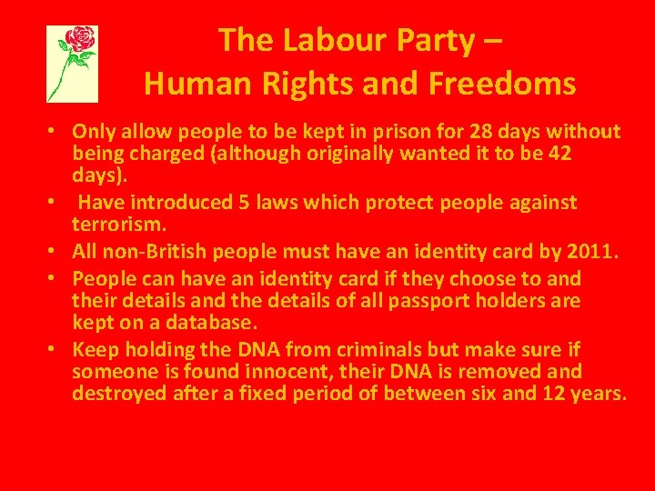 The Labour Party – Human Rights and Freedoms • Only allow people to be