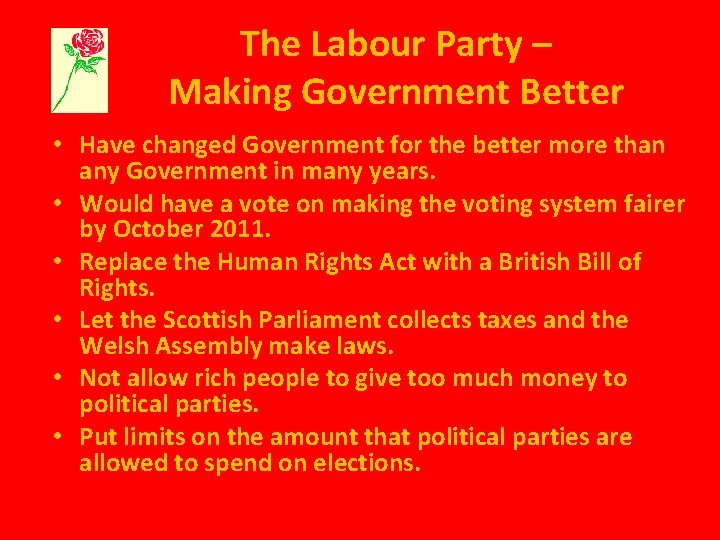 The Labour Party – Making Government Better • Have changed Government for the better