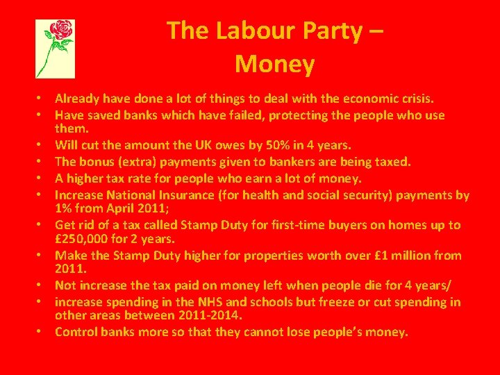 The Labour Party – Money • Already have done a lot of things to