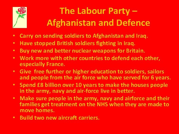 The Labour Party – Afghanistan and Defence • • Carry on sending soldiers to