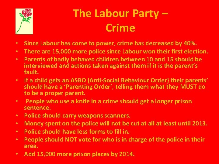 The Labour Party – Crime • Since Labour has come to power, crime has