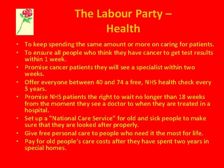 The Labour Party – Health • To keep spending the same amount or more