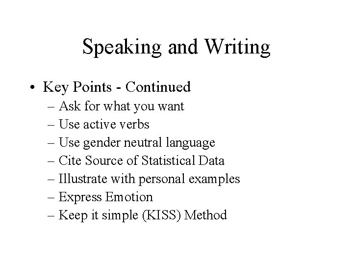 Speaking and Writing • Key Points - Continued – Ask for what you want