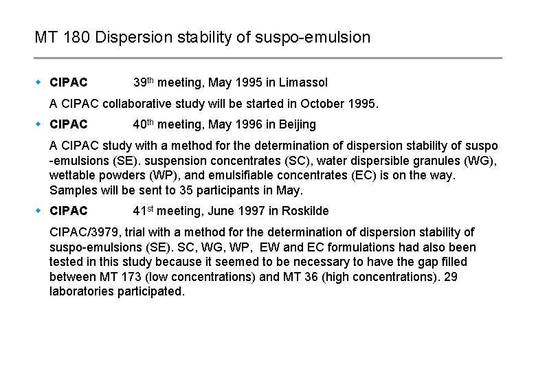 MT 180 Dispersion stability of suspo-emulsion w CIPAC 39 th meeting, May 1995 in