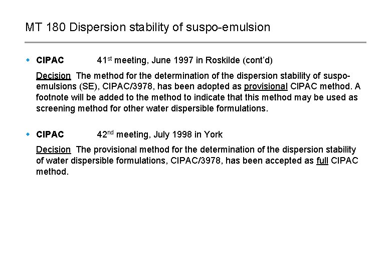 MT 180 Dispersion stability of suspo-emulsion w CIPAC 41 st meeting, June 1997 in