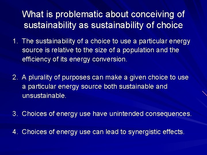 What is problematic about conceiving of sustainability as sustainability of choice 1. The sustainability