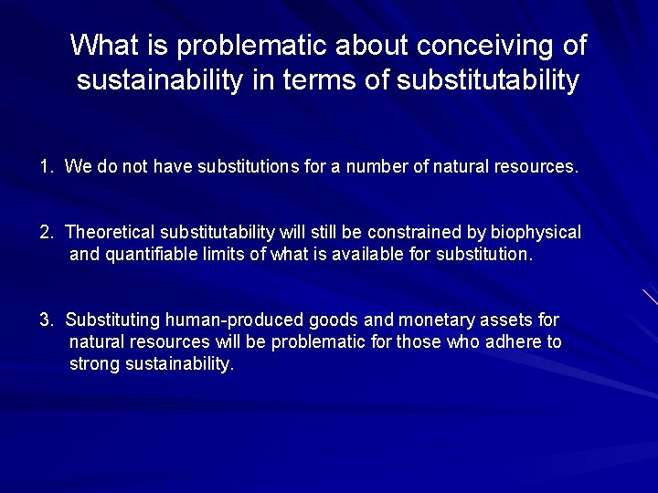 What is problematic about conceiving of sustainability in terms of substitutability 1. We do