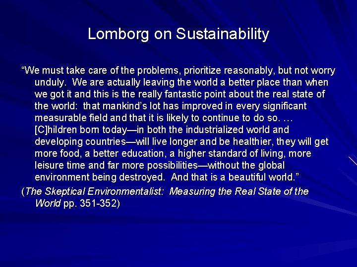 Lomborg on Sustainability “We must take care of the problems, prioritize reasonably, but not