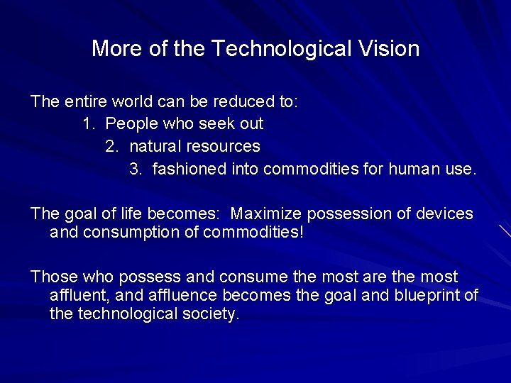 More of the Technological Vision The entire world can be reduced to: 1. People