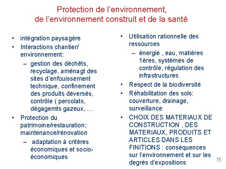 Protection de l’environnement, de l’environnement construit et de la santé • intégration paysagère •