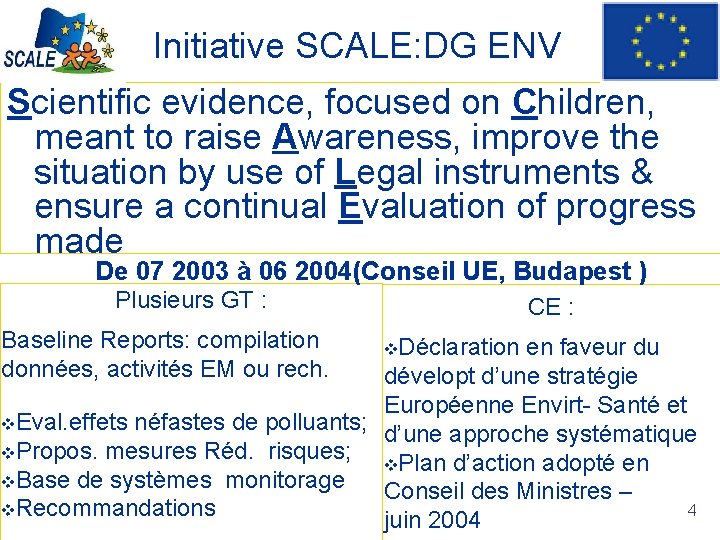 Initiative SCALE: DG ENV Scientific evidence, focused on Children, meant to raise Awareness, improve