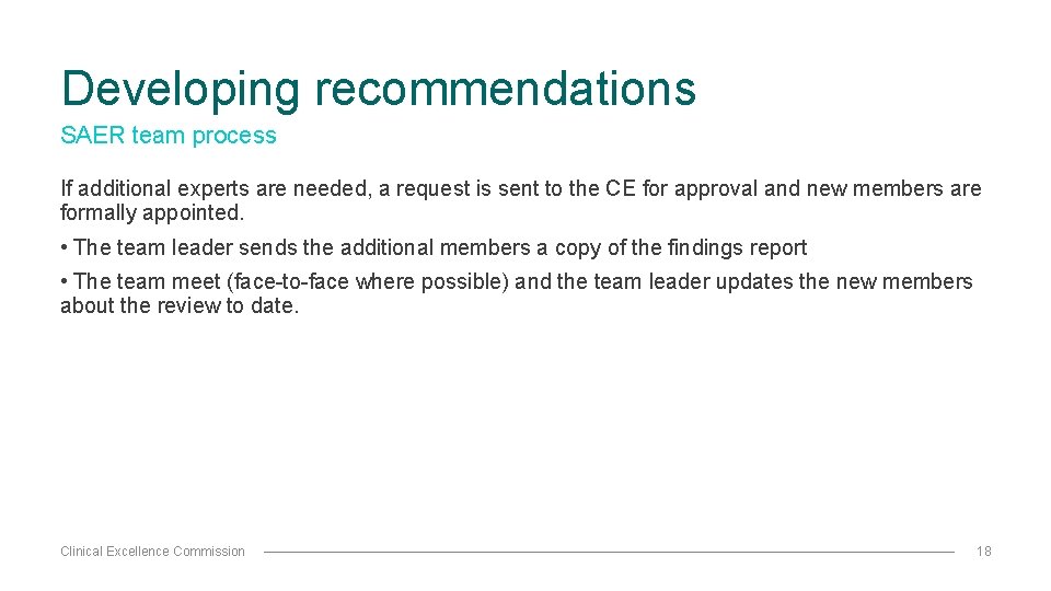 Developing recommendations SAER team process If additional experts are needed, a request is sent