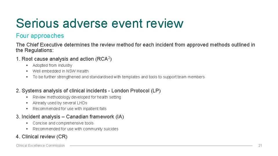 Serious adverse event review Four approaches The Chief Executive determines the review method for