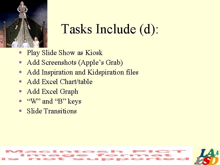 Tasks Include (d): § § § § Play Slide Show as Kiosk Add Screenshots