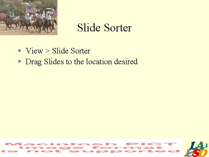 Slide Sorter § View > Slide Sorter § Drag Slides to the location desired