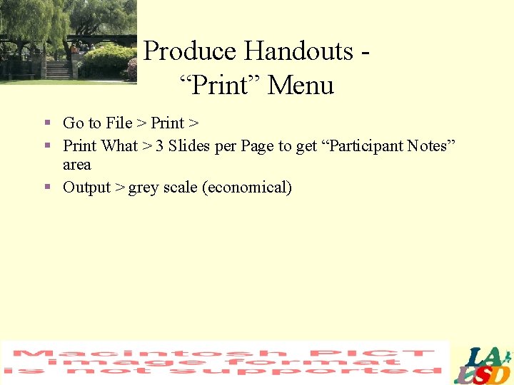 Produce Handouts “Print” Menu § Go to File > Print > § Print What