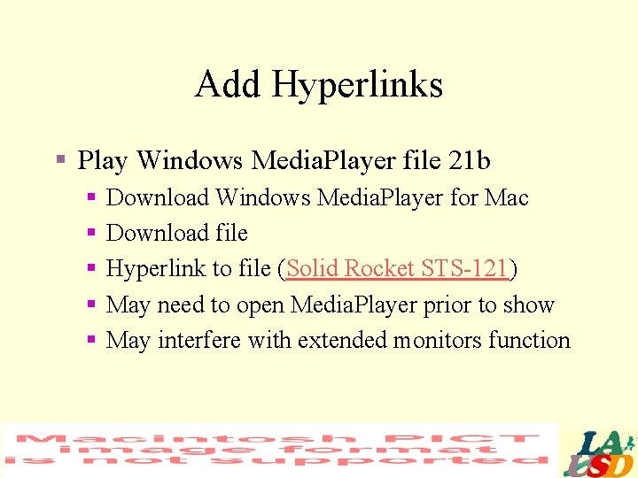 Add Hyperlinks § Play Windows Media. Player file 21 b § § § Download