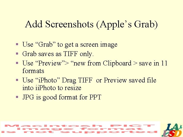 Add Screenshots (Apple’s Grab) § Use “Grab” to get a screen image § Grab